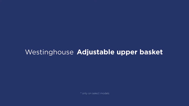 Westinghouse Dishwashers - Adjustable upper basket